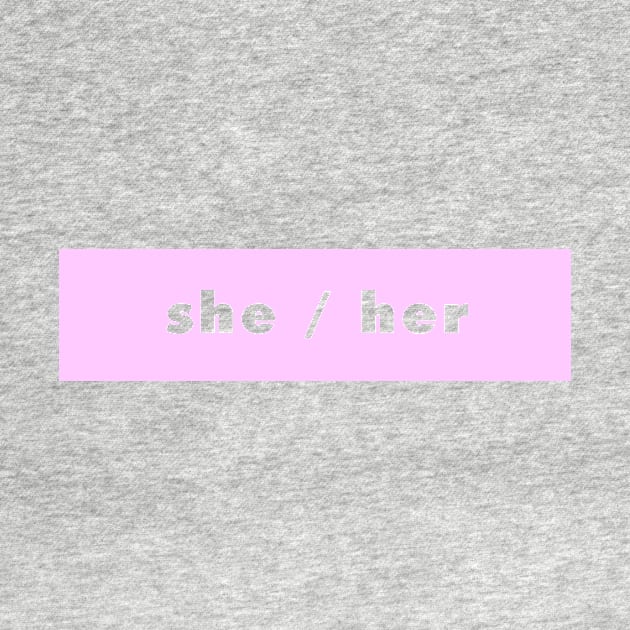 she / her - pink by banditotees